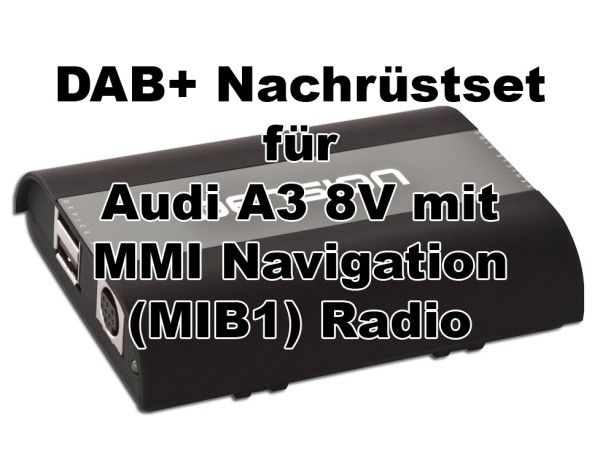 DAB+ Nachrüstung für Audi A3 8V mit MMI Navigation (MIB1)