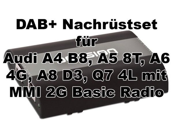 DAB+ Nachrüstung für Audi A4 B8, A5 8T, A6 4G, A8 D3, Q7 4L